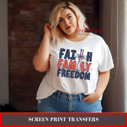 Full Color Screen Print Transfer (Ready To Ship) - Faith Family Freedom
