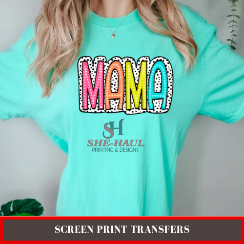 Full Color Screen Print Transfer (Ready To Ship) - Mama
