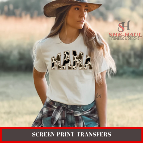Full Color Screen Print Transfer (Ready To Ship) - Mama Cowhide