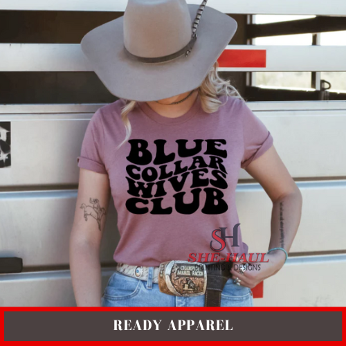 Ready Apparel (Ready To Ship) - Blue Collar Wives Club