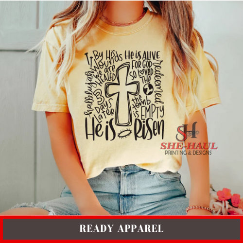 Ready Apparel (Ready To Ship) - He IS Risen Cross