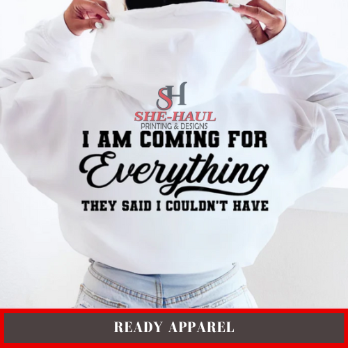Ready Apparel (Ready To Ship) - I am coming for everything