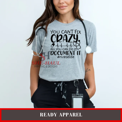 Ready Apparel (Ready To Ship) - You Can't Fix Crazy