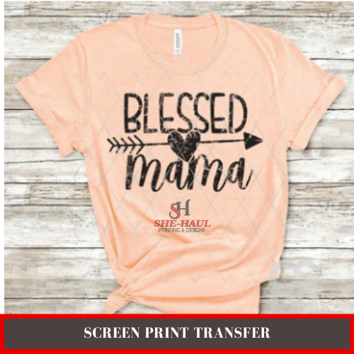 SCREEN PRINT - (READY TO SHIP) Blessed Mama