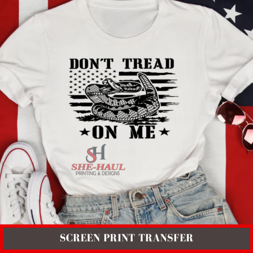 SCREEN PRINT - (READY TO SHIP) Dont Tread on Me