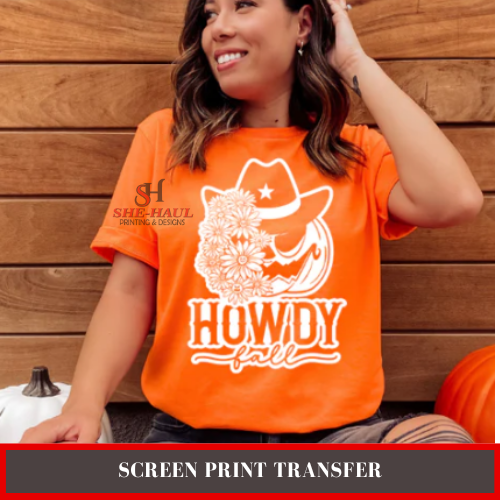 SCREEN PRINT - (READY TO SHIP) Howdy Fall