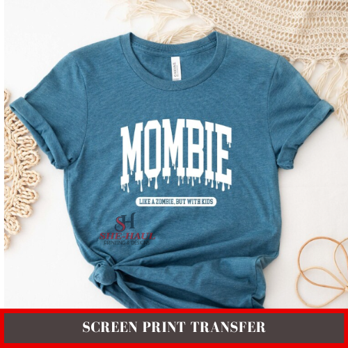 SCREEN PRINT -(READY TO SHIP) Mombie