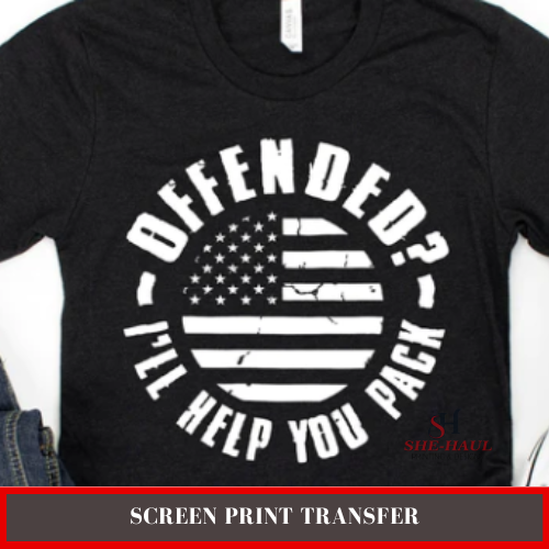 SCREEN PRINT - (READY TO SHIP) Offended? I'll Help You Pack - White