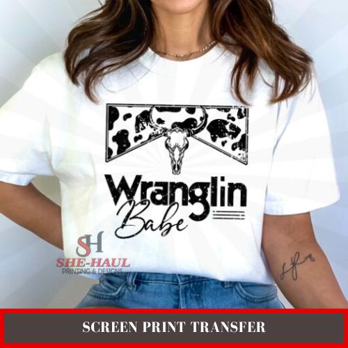 SCREEN PRINT - (READY TO SHIP) Wranglin Babe