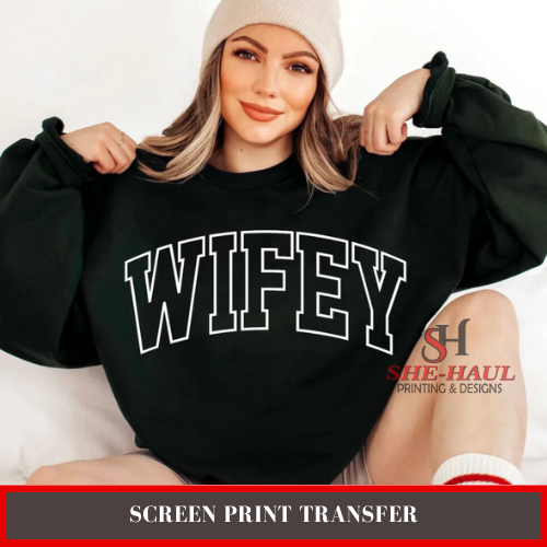 SCREEN PRINT TRANSFER (Ready To Ship) - Wifey Varsity