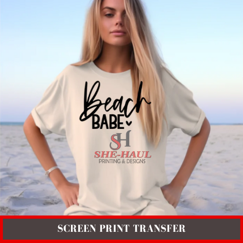 Screen Print Transfer (Ready To Ship) - Beach Babe