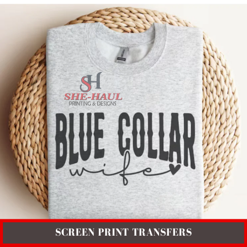 Screen Print Transfer (Ready To Ship) - Blue Collar Wife