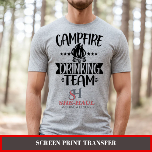 Screen Print Transfer (Ready To Ship) - Campfire Drinking team