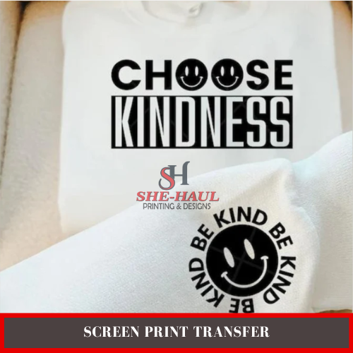 Screen Print Transfer (Ready To Ship) - Choose Kindness