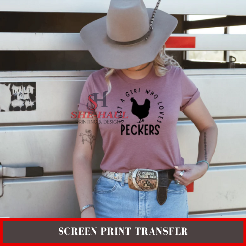 Screen Print Transfer (Ready To Ship) - Just a Girl Who Likes Peckers