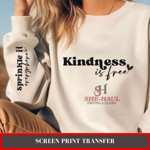 Screen Print Transfer (Ready To Ship) - Kindness is free heart