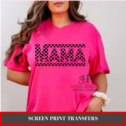 Screen Print Transfer (Ready To Ship) - Mama Checkered