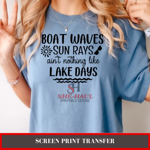 Screen Print Transfer (Ready To Ship) - Nothing Like Lake Days