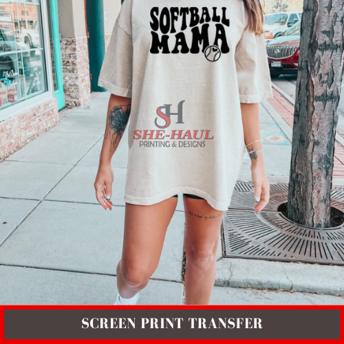Screen Print Transfer (Ready To Ship) - Softball Mama