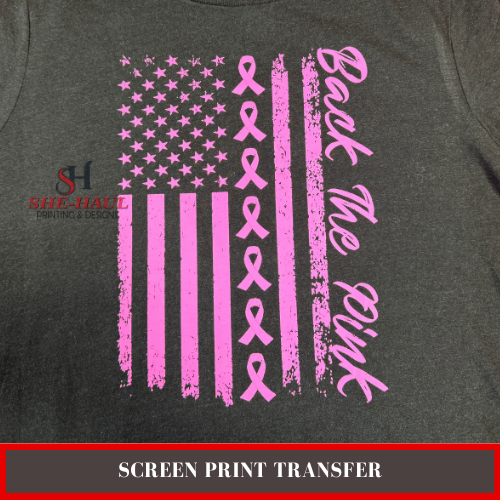 Screen Print Transfer (Ready to Ship) - Back the Pink