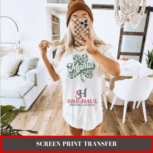 Screen Print Transfer (Ready to Ship) - MAMA CLOVER